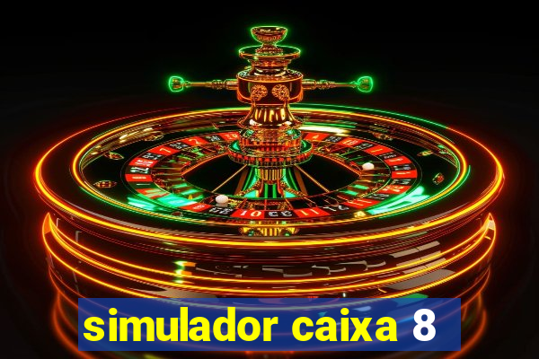 simulador caixa 8